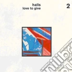Halls - Love To Give cd