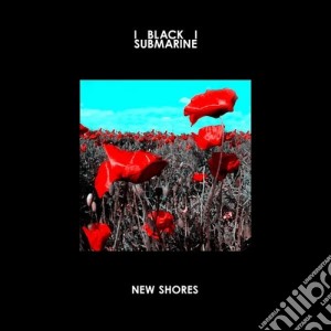Black Submarine - New Shores cd musicale di Submarine Black