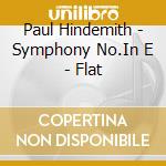 Paul Hindemith - Symphony No.In E - Flat cd musicale di Paul Hindemith