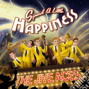 Jive Aces (The) - Spread A Little Happiness cd musicale di Jive Aces
