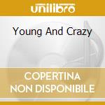 Young And Crazy cd musicale di TIGERTAILZ