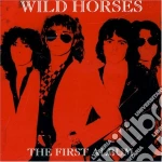 Wild Horses - The First Album cd