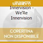 Innervision - We'Re Innervision cd