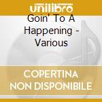 Goin' To A Happening - Various cd