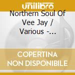 Northern Soul Of Vee Jay / Various - Northern Soul Of Vee Jay / Various cd