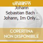 Johann Sebastian Bach - Johann, Im Only Dancing - Red Priest cd