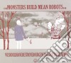 Monsters Build Mean Robots - We Should Have Destroyed Our Generals Not Their Enemies cd
