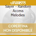 Sayer - Random Access Melodies cd
