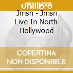 Jmsn - Jmsn Live In North Hollywood cd musicale di Jmsn
