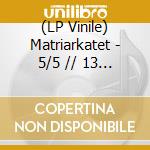 (LP Vinile) Matriarkatet - 5/5 // 13 (7') vinile