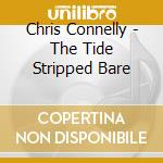 Chris Connelly - The Tide Stripped Bare cd