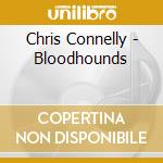 Chris Connelly - Bloodhounds cd musicale di Chris Connelly