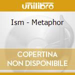 Ism - Metaphor cd