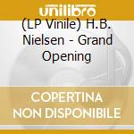 (LP Vinile) H.B. Nielsen - Grand Opening lp vinile
