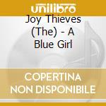 Joy Thieves (The) - A Blue Girl cd