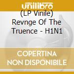 (LP Vinile) Revnge Of The Truence - H1N1 vinile