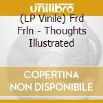 (LP Vinile) Frd Frln - Thoughts Illustrated lp vinile