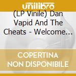 (LP Vinile) Dan Vapid And The Cheats - Welcome To Dystopia vinile