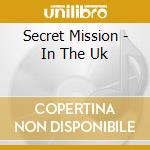 Secret Mission - In The Uk cd