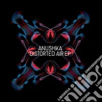 (LP Vinile) Anushka - Distorted Air vinile