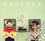 Anushka - Broken Circuit cd