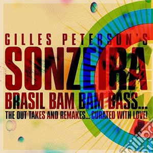 Gilles Peterson - Sonzeira: Brasil Bam Bam Bam Bass (2 Cd) cd musicale di Gilles Peterson