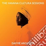 Dayme Arocena - The Havana Cultura Sessions cd