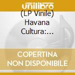 (LP Vinile) Havana Cultura: Subelo, Cuba! / Various (2 Lp) vinile