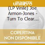 (LP Vinile) Joe Armon-Jones - Turn To Clear View lp vinile