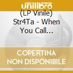 (LP Vinile) Str4Ta - When You Call Me/Night Flight lp vinile