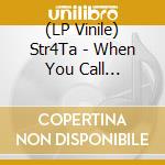 (LP Vinile) Str4Ta - When You Call Me/Night Flight vinile