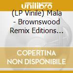 (LP Vinile) Mala - Brownswood Remix Editions 006 vinile