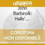 John Barbirolli: Halle' Favourites - Verdi, Mascagni, Ponchielli, Rossini.. cd