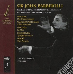 John Barbirolli / George Enescu Philharmonic Orchestra - Holst, Wagner, Vaughan Wiliams.. (2 Cd) cd musicale di Sir John Barbirolli / George En