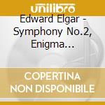 Edward Elgar - Symphony No.2, Enigma Variations Etc (2 Cd)
