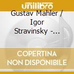 Gustav Mahler / Igor Stravinsky - Resurrection Symphony No.(2 Cd)