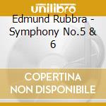 Edmund Rubbra - Symphony No.5 & 6 cd