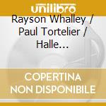 Rayson Whalley / Paul Tortelier / Halle Orchestra / Sir John Barbirolli