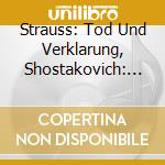 Strauss: Tod Und Verklarung, Shostakovich: Symphony No.5 cd
