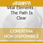 Vital Elements - The Path Is Clear cd