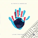 (LP Vinile) Dj Patife & Vangeliez - Living Together Ep vinile