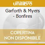 Garforth & Myers - Bonfires cd