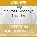 Reg Meuross-Goodbye Hat The cd
