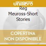 Reg Meuross-Short Stories cd