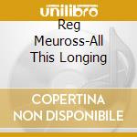 Reg Meuross-All This Longing cd
