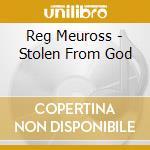 Reg Meuross - Stolen From God cd