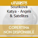 Sourikova Katya - Angels & Satellites cd