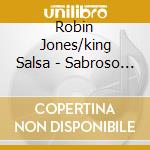 Robin Jones/king Salsa - Sabroso Mambo cd musicale di Robin Jones/king Salsa