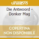 Die Antwoord - Donker Mag cd