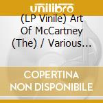 (LP Vinile) Art Of McCartney (The) / Various (4 Lp+4 Cd+Dvd+Usb+4 Art Cards) vinile